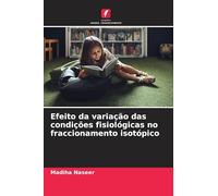 Efeito da variação das condições fisiológicas no fraccionamento isotópico