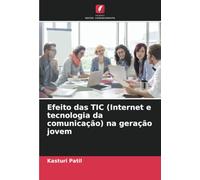 Efeito das TIC (Internet e tecnologia da comunicação) na geração jovem