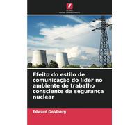 Efeito do estilo de comunicação do líder no ambiente de trabalho consciente da segurança nuclear