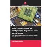 Efeito do tamanho e da configuração da junta de solda sem chumbo: Efeito nas propriedades mecânicas, microestrutura e cinética de envelhecimento