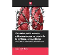 Efeito dos medicamentos antituberculosos na produção de anticorpos imunitários: O outro lado dos medicamentos antituberculosos