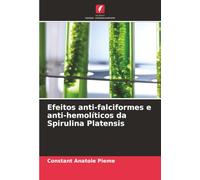 Efeitos anti-falciformes e anti-hemolíticos da Spirulina Platensis