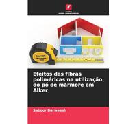 Efeitos das fibras poliméricas na utilização do pó de mármore em Alker