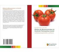Efeitos de Bioinsecticidas no Controlo Tetranychus evansi: na Solanum lycopersicum L. em Govuro