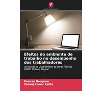 Efeitos do ambiente de trabalho no desempenho dos trabalhadores: Um estudo no Departamento de Obras Públicas (PWD), Shillong, Meghal