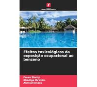 Efeitos toxicológicos da exposição ocupacional ao benzeno