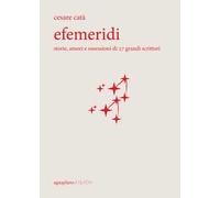 Efemeridi. Storie, amori e ossessioni di 27 grandi scrittori