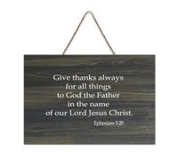 Efesini 5:20 Give Thanks Always for All Things to God the Father in the Name of Our Lord Jesus Chr Cartello di benvenuto in legno rustico per portico anteriore porta decorazione da parete casa