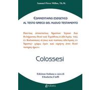 Colossesi. Commentario esegetico al testo greco del nuovo testamento