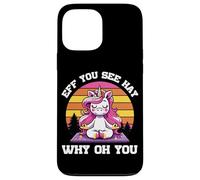 Eff You See Hay Why Oh You Unicorn Fun Custodia per iPhone 13 Pro Max