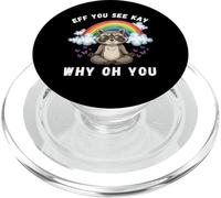 Eff You See Kay Why Oh You Funny Raccoon Unhinged Sarcastico PopSockets PopGrip per MagSafe