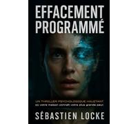 Effacement programmé: Un thriller psychologique haletant où votre maison connaît votre plus grande peur.