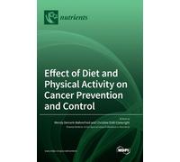 Effect of Diet and Physical Activity on Cancer Prevention and (Copertina rigida)