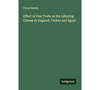 Effect of Free Trade on the Laboring Classes in England, Turkey and Egypt