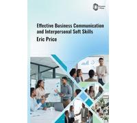 Effective Business Communication and Interpersonal Soft Skills