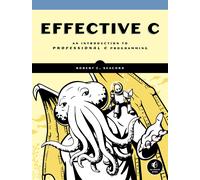 Effective C: An Introduction to Professional C Programming-Seacord, Robert C.-Co
