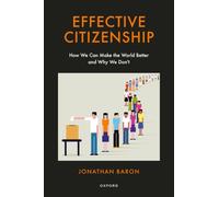 Effective Citizenship: How We Can Make the World Better and Why We Don't