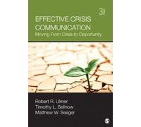 Effective Crisis Communication: Moving from Crisis to Opportunity