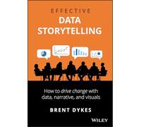 Brent Dykes Effective Data Storytelling (Copertina rigida)