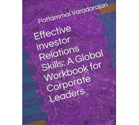 Effective Investor Relations Skills: A Global Workbook for Corporate Leaders