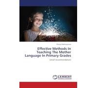 Effective Methods In Teaching The Mother Language In Primary Grades: (small recommendation)