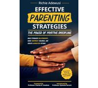 Effective Parenting Strategies: The Power of Positive Discipline