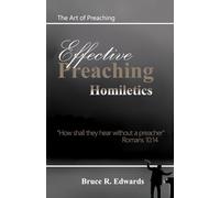 Effective Preaching Homiletics: The Art of Preaching