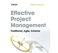 Effective Project Management: Traditional, Agile, Extreme