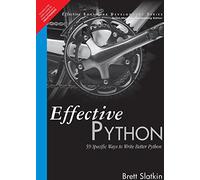 Effective Python: 59 Specific Ways to Write Better Python