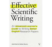 Effective Scientific Writing: An Advanced Learner's Guide To Better English Research Papers