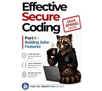 Effective Secure Coding - Java Spring: Part I - Building Safer Features