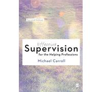 Michael Carroll Effective Supervision for the Helping Professions (Tascabile)