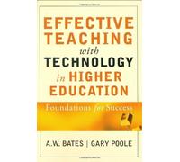 Effective Teaching with Technology in Higher Education: Foundations for Success (Jossey-Bass Higher and Adult Education) by A. W. Bates (28-Aug-2003) Hardcover