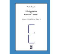 Effective Values To Eurocode 3 Part 1.3: Volume 1: Unstiffened C and U