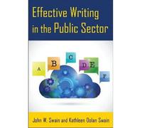 [(Effective Writing in the Public Sector)] [Author: John W. Swain] published on (September, 2014)