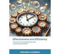 EFFECTIVENESS and EFFICIENCY: Route for entrepreneurs and business managers