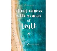 Effectiveness is the measure of truth: Notes of Eternity: The Ancient Collection - Inspirational Notebook with Huna Quote
