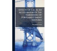 Effects Of Cal As An Accelerator Of The Hardening Of Portland Cement Mixtures
