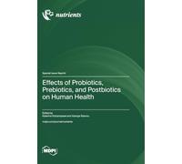 Effects of Probiotics, Prebiotics, and Postbiotics on Human Health