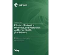Effects of Probiotics, Prebiotics, and Postbiotics on Human Health (2nd Edition)