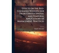 Effects on the Red-Cockaded Woodpecker From Various Spatial and Temporal Applications of Management Practices
