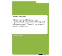Effekte eines kombinierten versus separaten Kraft- und Ausdauertrainings auf leistungsrelevante Parameter bei moderat trainierten Personen
