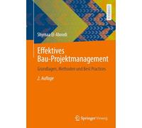 Effektives Bau-projektmanagement: Grundlagen, Methoden Und Best Practices