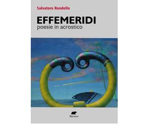 Effemeridi. Poesie in acrostico - Rondello Salvatore