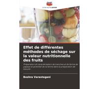 Effet de différentes méthodes de séchage sur la valeur nutritionnelle des fruits: Préparation et caractérisation de tranches et de farine de papaye et ... de la farine dans la préparation de biscuits