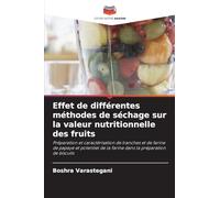 Effet de différentes méthodes de séchage sur la valeur nutritionnelle des fruits: Préparation et caractérisation de tranches et de farine de papaye et ... de la farine dans la préparation de biscuits
