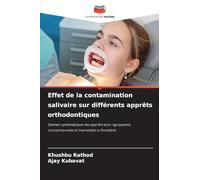 Effet de la contamination salivaire sur différents apprêts orthodontiques: Examen systématique des apprêts auto-agrippants, conventionnels et insensibles à l'humidité