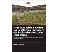 Effet de la faune sauvage sur la sélection fourragère des bovins dans les zones semi-arides: Interactions entre la faune sauvage et le bétail dans les zones semi-arides