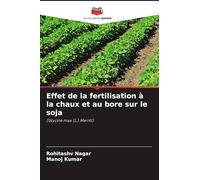 Effet de la fertilisation à la chaux et au bore sur le soja: (Glycine max (L.) Merrill)