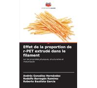 Effet de la proportion de r-PET extrudé dans le filament: sur les propriétés physiques, structurelles et mécaniques